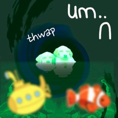 um.. - thwap