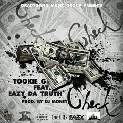 Tookie G Ft Eazy Da Truth - Check