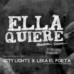 City Lights X Leka El Poeta  - Ella Quiere Hmm Haa Hmm