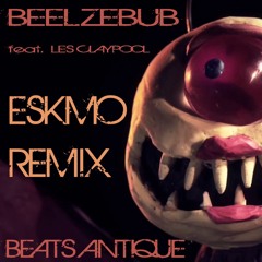 Beelzebub ft. Les Claypool - (Eskmo Remix)