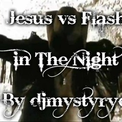Jesus Vs Flash In  The Nigth   By Djmystyryo
