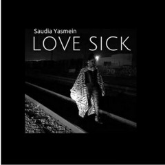 Love Sick by Saudia Yasmein
