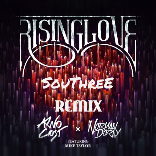 Arno Cost & Norman Doray Ft. Mike Taylor - Rising Love (SOUTHREE Remix)[Click BuY For Free Download]