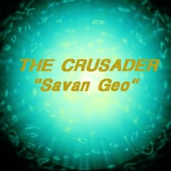 The Crusader - The Savan Geo Project Full