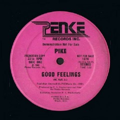 Pike - Good Feelings (Dedicated to my friend Wesley Hall Jr.)