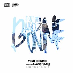 Yung Luciano- I Got Them Bandz Ft. Elliot Trent. Prod. Doobie Bandz