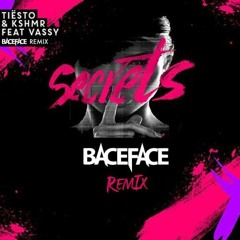 Tiesto & KSHMR - Secrets (Baceface Remix)