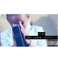 Kian - Lord Knows (Freestyle)Prod by Fennyx Alba