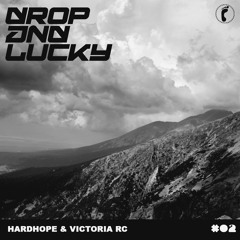 Victoria RC & HardHope - Drop And Lucky (Original Mix)