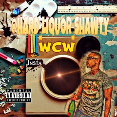 Hard Liquor Shawty-WCW(Woman Crush Wednesday)Produced by @SpiffyBoyDanny
