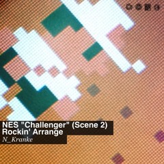 NES "CHALLENGER" (SCENE 2) Rockin' Arrange