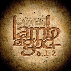 Lamb of God - 512 - COVER!