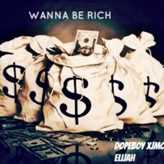 Dopeboy- Wanna Be Richft Jmoney&&Elijah