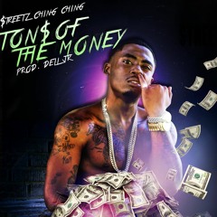 Streetz Ching Ching - Tons Of The Money (Prod. Dell Jr.)