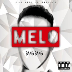 Melo - Bang Bang