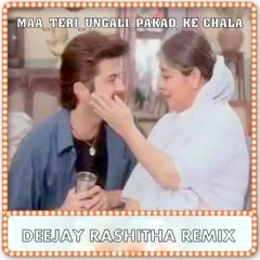 Maa Teri Ungali Pakad Ke Chala(DEEJAY RASHITHA REMIX)