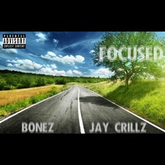 Focused feat Jay Crillz
