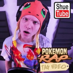ShueTube - Pokémon Rap Tag