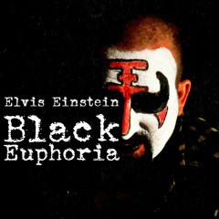 Elvis Einstein - Black Euphoria (FREE DOWNLOAD!!!)