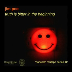 Jim Poe - Truth Is Bitter in the Beginning