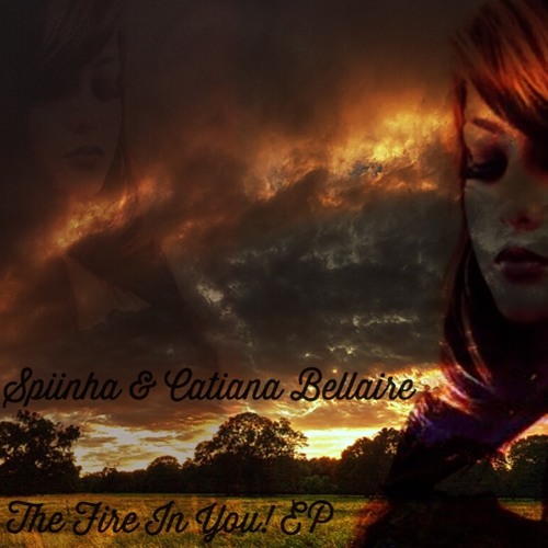 The Fire In You Ft. Catiana Bellaire