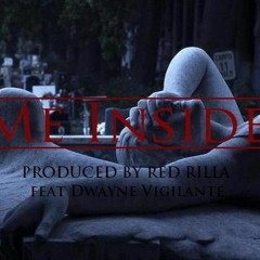 Me Inside Prod By Red Rilla feat Dwayne Vigilante