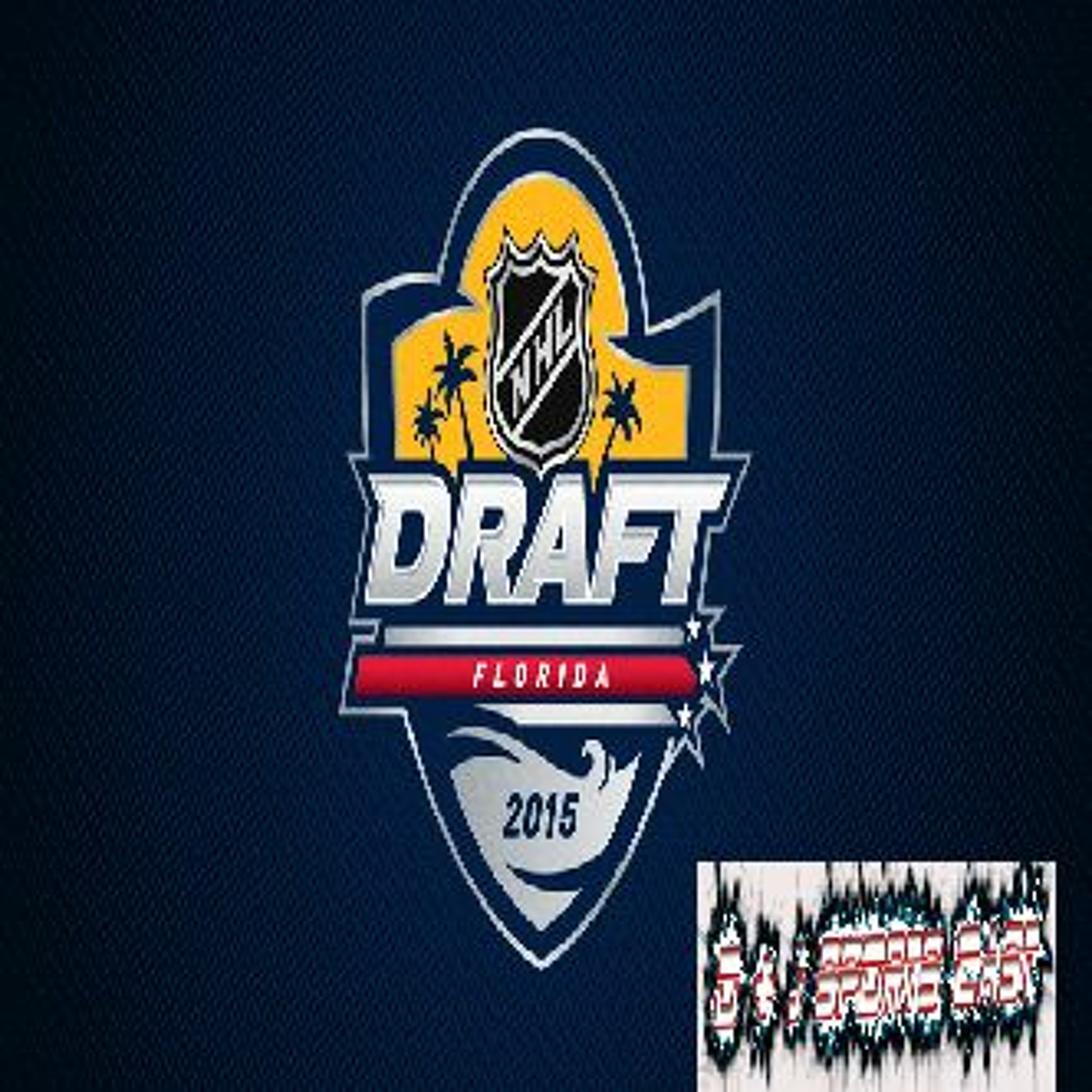 NHL & NBA Draft - D + J Sportscast - Episode 5