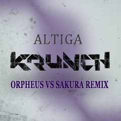 Krunch Altiga - ( Orpheus Vs Sakura Rmx)