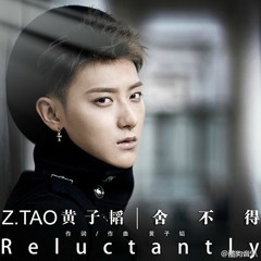 Reluctantly - Z.TAO