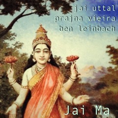 "Jai Ma" by Ben Leinbach, Jai Uttal, and Prajna Vieira