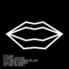Caden Jester - Sugar (FUTRS Remix)