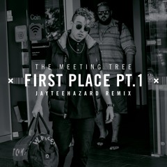 The Meeting Tree - First Place Pt.1 (jayteehazard Remix)