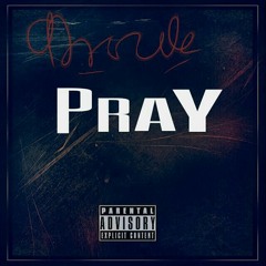 Pray (Prod. by Kuntri Boi)