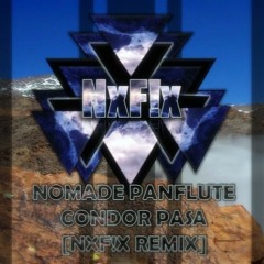 Nomade PanFlute - Condor Pasa (NxF!x Remix)