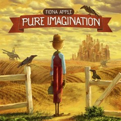 Fiona Apple - Pure Imagination (CGK Bootleg)