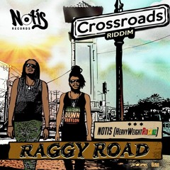 Notis HeavyWeightRockaz - Raggy Road [Crossroads Riddim | Notis Records 2015]