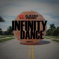 Alexey Perec - Infinity Dance [Episode 020]