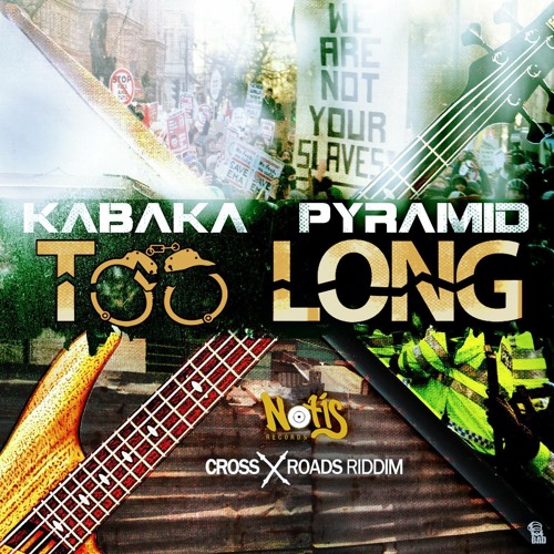 Kabaka Pyramid - Too Long [Crossroads Riddim | Notis Records 2015]