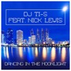 DJ Ti-S feat. Nick Lewis - Dancing in the moonlight (Radio Edit)
