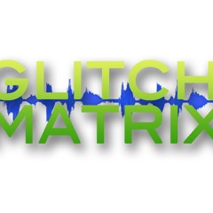 Glitch Matrix - [Podcast] Sonic Sessions Vol. 3 {Free Download}