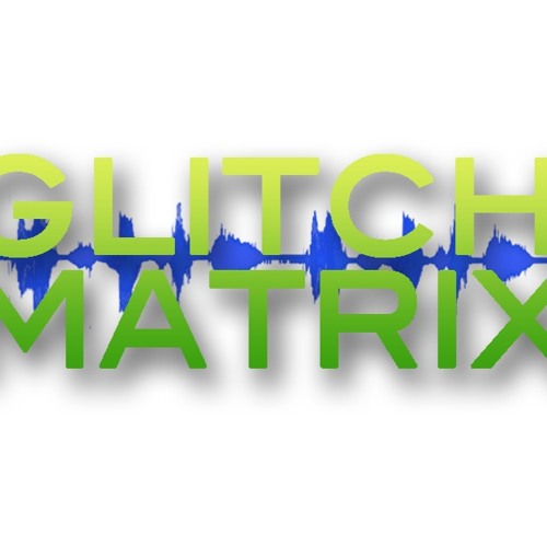 Glitch Matrix - [Podcast] Sonic Sessions Vol. 3 {Free Download}