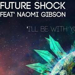 Feat' Naomi Gibson - I'll Be With You (FREE D/L FSH V2) FSMF002
