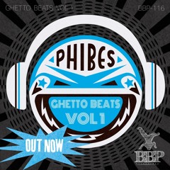 BBP116: Phibes - Ghetto Beats Vol. 1 - EP Minimix (Out Now)