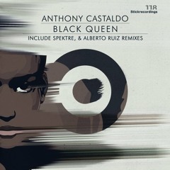 Anthony Castaldo - Black Queen - Alberto Ruiz RMX Stickrecordings