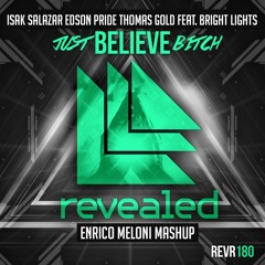 Isak Salazar Edson Pride Thomas Gold Feat. Bright Lights - Believe(Enrico Meloni Mashup)[new master]