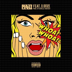Whoa, Whoa Ft. D. Bridge (Prod. by Derelle Rideout)