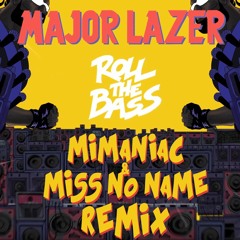 Major Lazer - Roll The Bass ( Mimaniac & Miss No Name Remix ) Free Download 320kbps