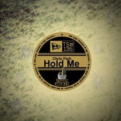 Chris Park - Chris Park - Hold Me (Original Mix)