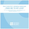 Ralf GUM Feat. Monique Bingham - Take Me To My Love (Raw Artistic Soul Vocal Dub)
