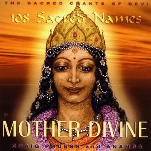 Devi Prayer - Hymn to the Devine Mother